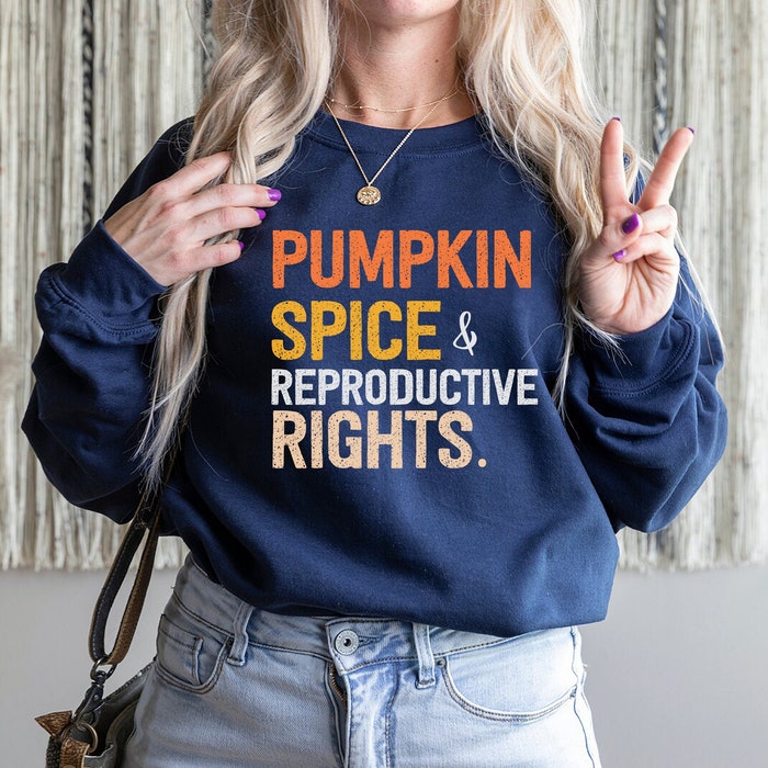 Pumpkin Spice & Reproductive Rights Sweatshirt